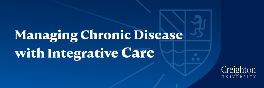 Managing Chronic Disease with Integrative Care