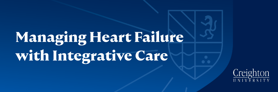 Managing Heart Failure with Integrative Care