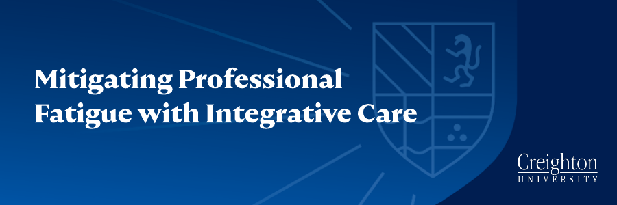 Mitigating Professional Fatigue with Integrative Care